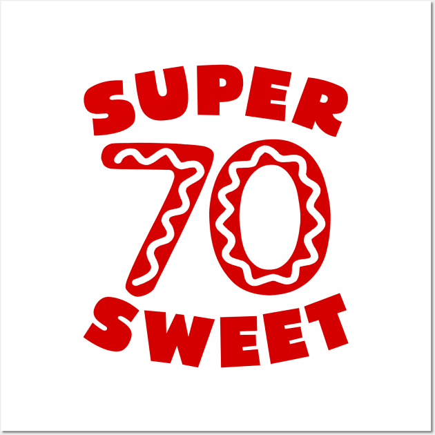 Super Sweet 70 Birthday Icing Wall Art by colorsplash